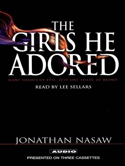 Title details for The Girls He Adored by Jonathan Nasaw - Available